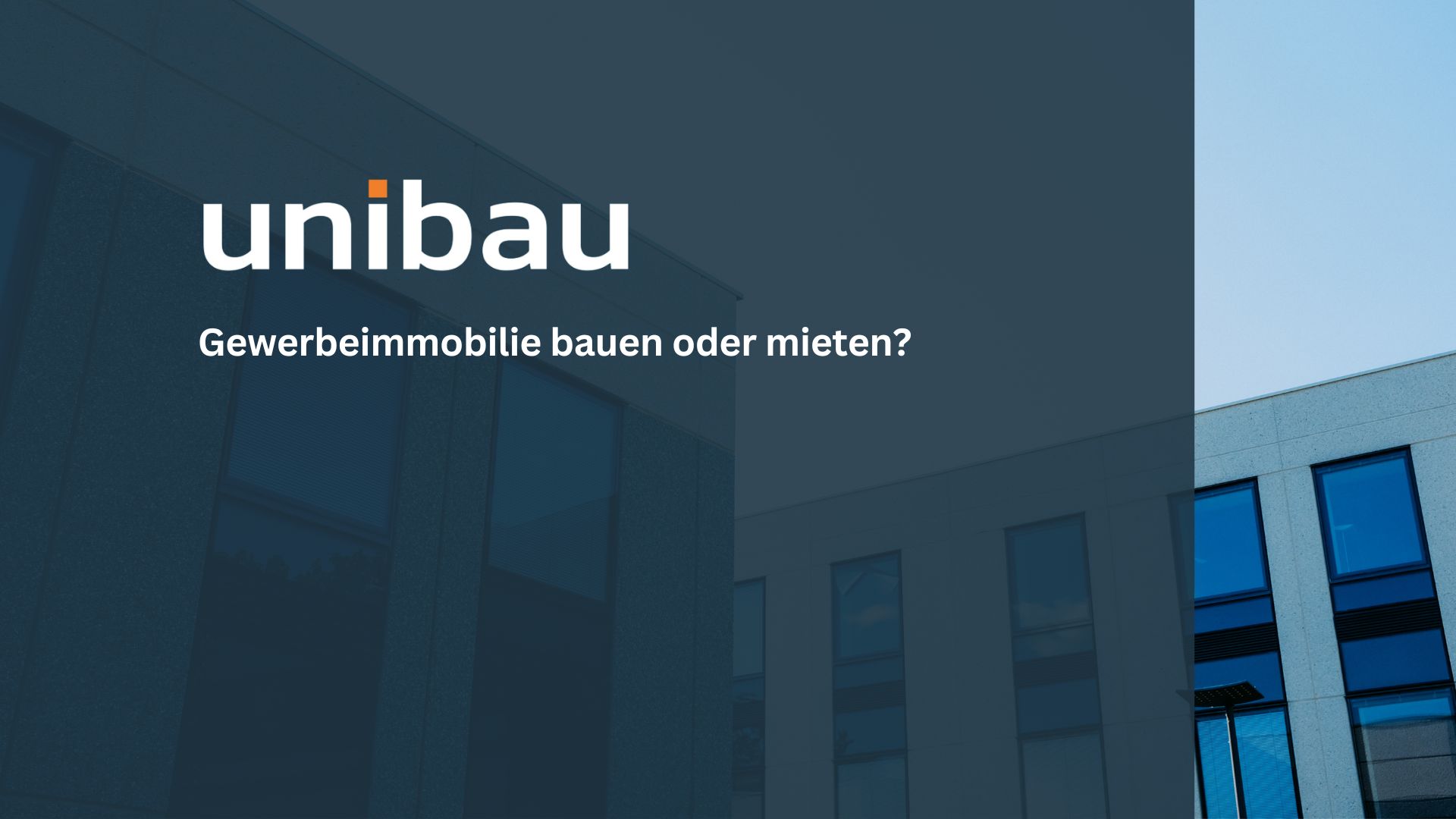 Gewerbeimmobilie bauen oder mieten